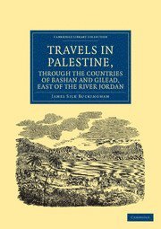 bokomslag Travels in Palestine, through the Countries of Bashan and Gilead, East of the River Jordan