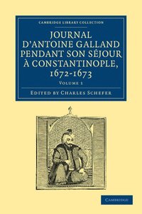 bokomslag Journal d'Antoine Galland pendant son sejour a Constantinople, 1672-1673