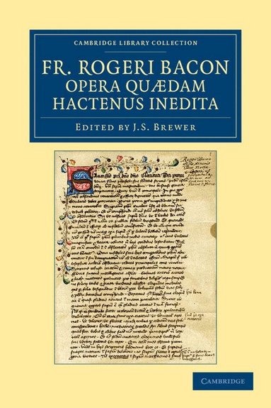 Roger Bacon, J. S. Brewer - Fr. Rogeri Bacon Opera qu'dam hactenus inedita, Häftad