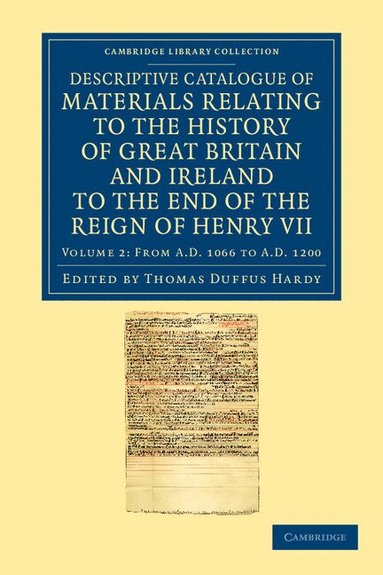 Thomas Duffus Hardy - Descriptive Catalogue of Materials Relating to the History of Great Britain and Ireland to the End of the Reign of Henry VII, Häftad