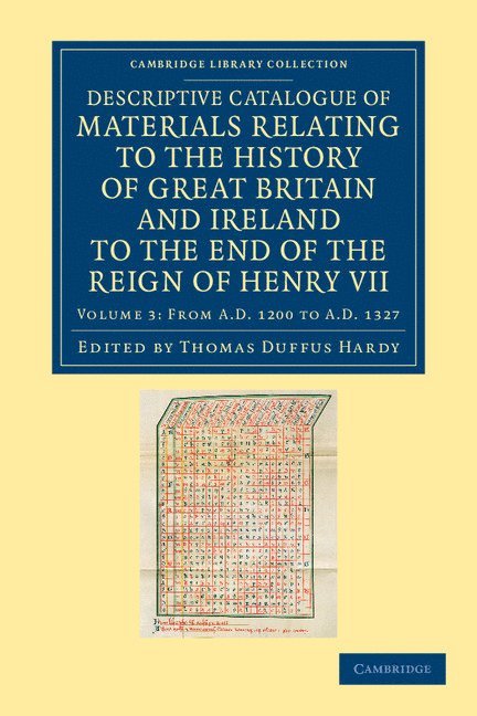 Thomas Duffus Hardy - Descriptive Catalogue of Materials Relating to the History of Great Britain and Ireland to the End of the Reign of Henry VII, Häftad