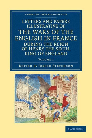 bokomslag Letters and Papers Illustrative of the Wars of the English in France