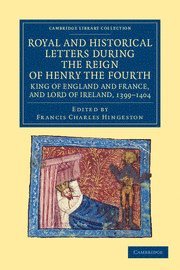 bokomslag Royal and Historical Letters during the Reign of Henry the Fourth, King of England and France, and Lord of Ireland, 1399-1404