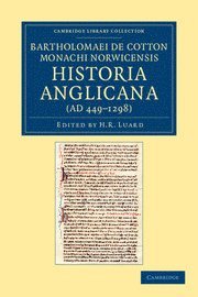 bokomslag Bartholomaei de Cotton, Monachi Norwicensis, Historia Anglicana (AD 449-1298)