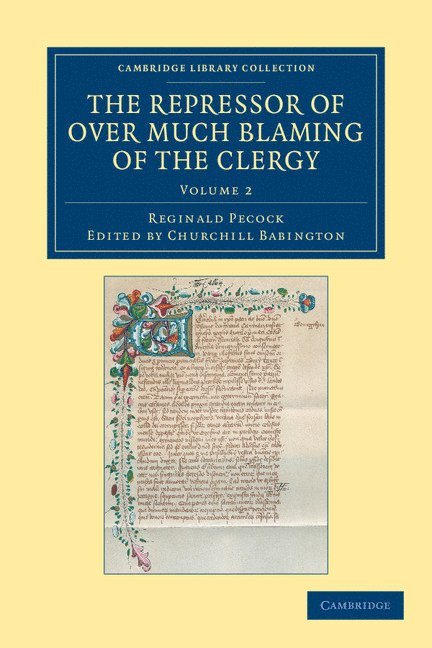 Reginald Pecock, Churchill Babington - The Repressor of Over Much Blaming of the Clergy, Häftad