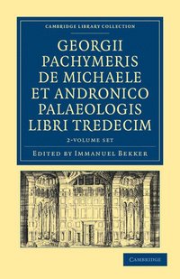 bokomslag Georgii Pachymeris de Michaele Et Andronico Palaeologis Libri Tredecim 2 Volume Set
