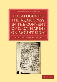 bokomslag Catalogue of the Arabic MSS. in the Convent of S. Catharine on Mount Sinai