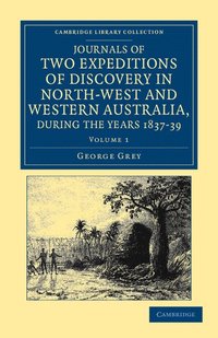 bokomslag Journals of Two Expeditions of Discovery in North-West and Western Australia, during the Years 1837, 38, and 39