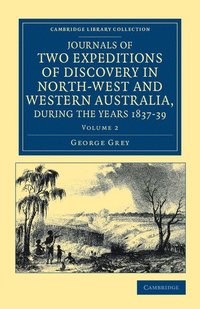 bokomslag Journals of Two Expeditions of Discovery in North-West and Western Australia, during the Years 1837, 38, and 39