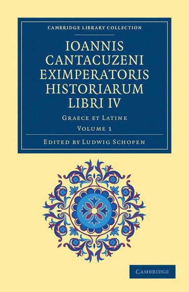 bokomslag Ioannis Cantacuzeni Eximperatoris Historiarum Libri IV - Volume 1