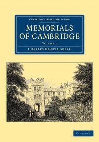 bokomslag Memorials of Cambridge - Volume 1