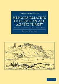 bokomslag Memoirs Relating to European and Asiatic Turkey