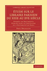 bokomslag tude sur le libraire Parisien du XIIIe au XVe sicle