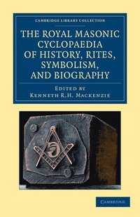 bokomslag The Royal Masonic Cyclopaedia of History, Rites, Symbolism, and Biography