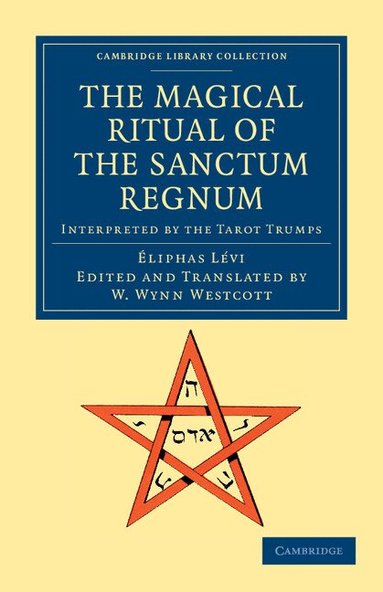 Éliphas Lévi, W. Wynn Westcott - The Magical Ritual of the Sanctum Regnum, Häftad