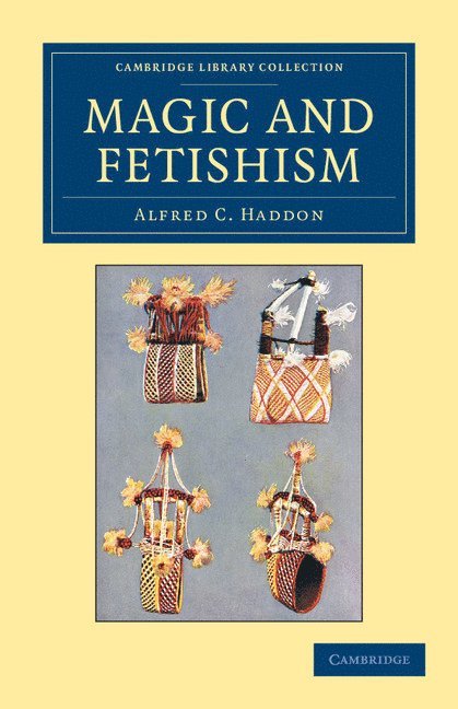 Alfred C. Haddon - Magic and Fetishism, Häftad