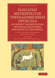 bokomslag Eustathii Metropolitae Thessalonicensis Opuscula. Accedunt Trapezuntinae Historiae Scriptores Panaretus et Eugenicus