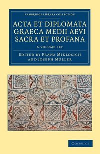 bokomslag ACTA Et Diplomata Graeca Medii Aevi Sacra Et Profana 6 Volume Set