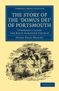 bokomslag The Story of the 'Domus Dei' of Portsmouth