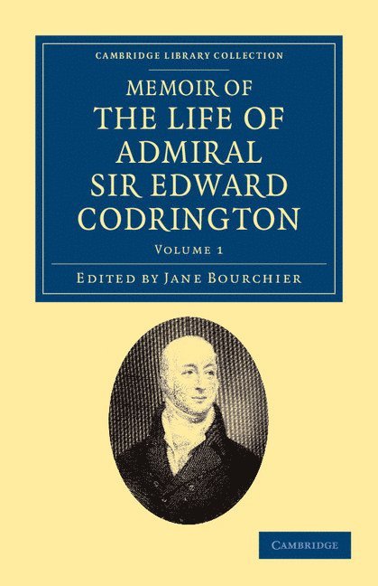 Memoir of the Life of Admiral Sir Edward Codrington 1