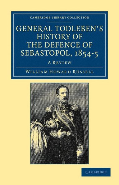 bokomslag General Todleben's History of the Defence of Sebastopol, 1854-5