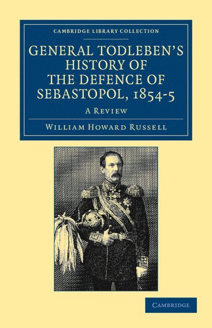 General Todleben's History of the Defence of Sebastopol, 1854-5 1