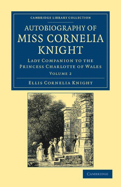 Autobiography of Miss Cornelia Knight 1