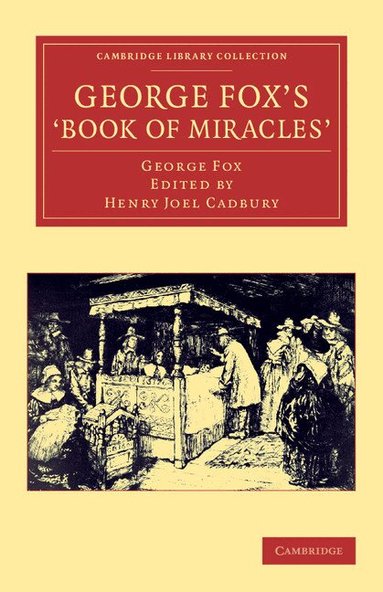 George Fox, Henry Joel Cadbury - George Fox's 'Book of Miracles', Häftad