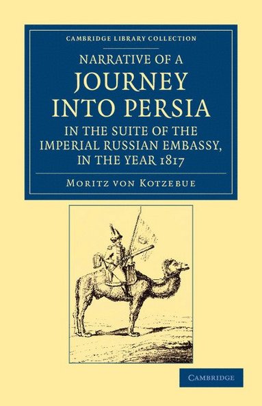 bokomslag Narrative of a Journey into Persia, in the Suite of the Imperial Russian Embassy, in the Year 1817