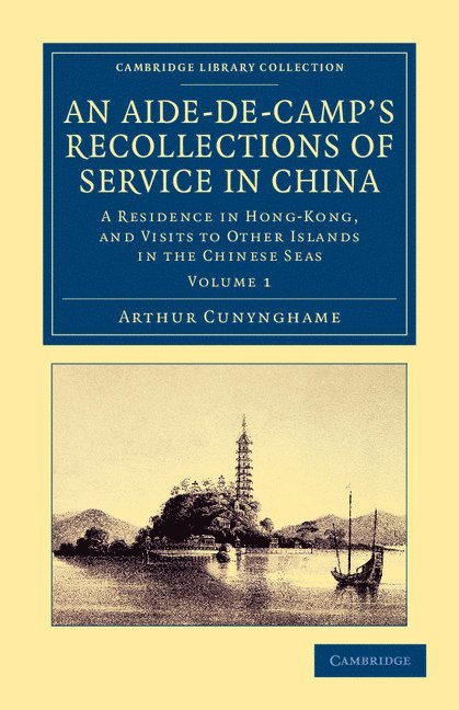 An Aide-de-Camp's Recollections of Service in China 1