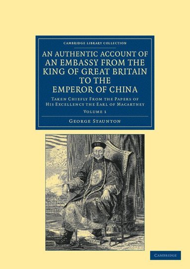 bokomslag An Authentic Account of an Embassy from the King of Great Britain to the Emperor of China