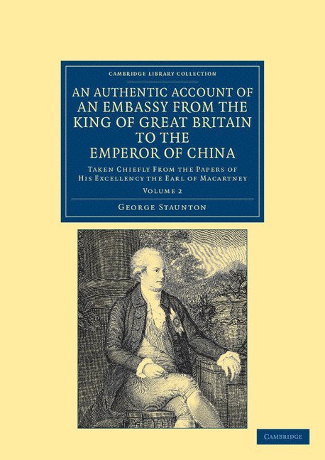 An Authentic Account of an Embassy from the King of Great Britain to the Emperor of China 1