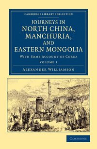 bokomslag Journeys in North China, Manchuria, and Eastern Mongolia