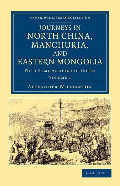 bokomslag Journeys in North China, Manchuria, and Eastern Mongolia