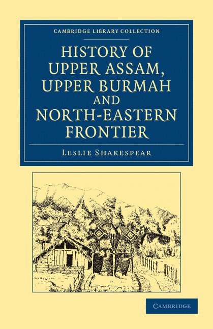 History of Upper Assam, Upper Burmah and North-Eastern Frontier 1