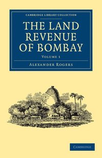 bokomslag The Land Revenue of Bombay