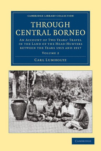 bokomslag Through Central Borneo - Volume 2