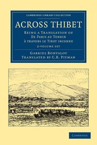 bokomslag Across Thibet 2 Volume Set: Being a Translation of de Paris Au Tonkin À Travers Le Tibet Inconnu
