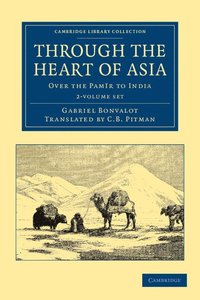 bokomslag Through the Heart of Asia 2 Volume Set: Over the Pamïr to India