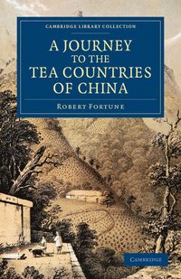 bokomslag A Journey to the Tea Countries of China