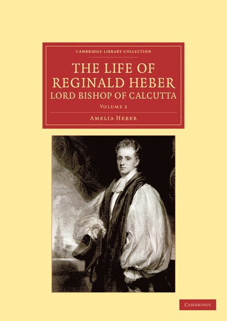 The Life of Reginald Heber, D.D., Lord Bishop of Calcutta 1