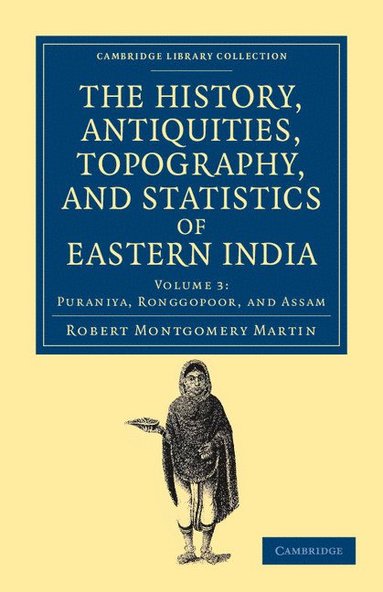 bokomslag The History, Antiquities, Topography, and Statistics of Eastern India