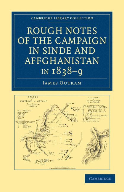 Rough Notes of the Campaign in Sinde and Affghanistan, in 1838-9 1