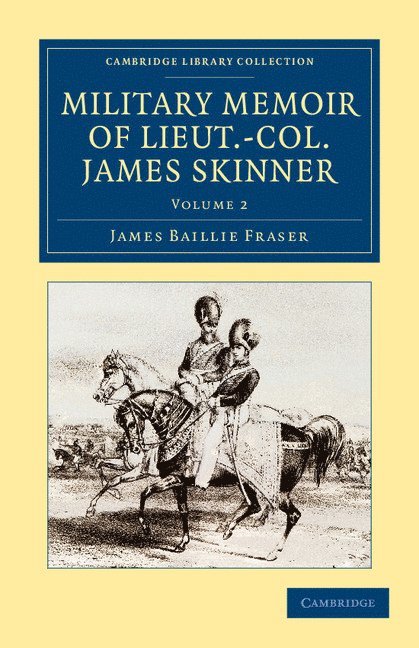 Military Memoir of Lieut.-Col. James Skinner, C.B. 1