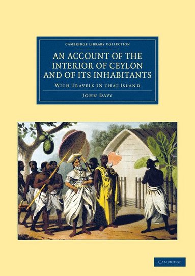 bokomslag An Account of the Interior of Ceylon, and of its Inhabitants