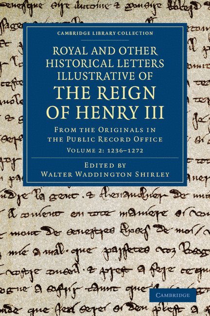 Royal and Other Historical Letters Illustrative of the Reign of Henry III 1