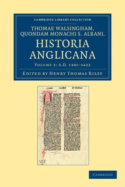 Thomae Walshingham, quondam monachi S. Albani historia Anglicana 1