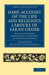 bokomslag Some Account of the Life and Religious Labours of Sarah Grubb