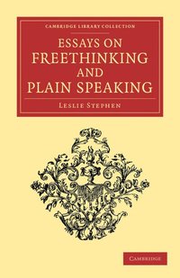 bokomslag Essays on Freethinking and Plain Speaking