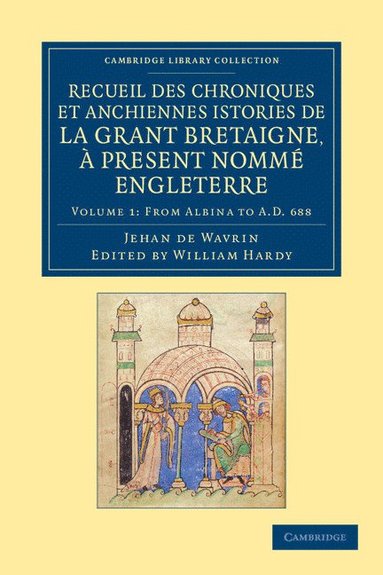 bokomslag Recueil Des Chroniques Et Anchiennes Istories de La Grant Bretaigne, a Present Nomme Engleterre - Volume 1